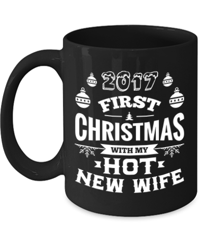 2017 First Christmas With My Hot New Wife/Husband - Black