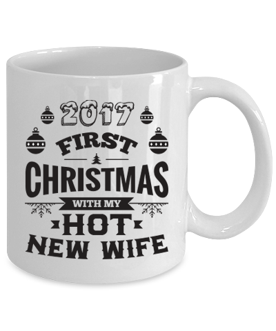 2017 First Christmas With My Hot New Wife/Husband