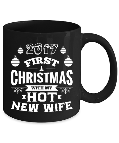 2017 First Christmas With My Hot New Wife/Husband