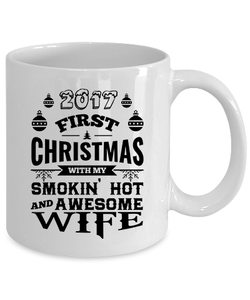 2017 First Christmas With My Smokin Hot And Awesome Wife
