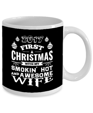 2017 First Christmas With My Smokin Hot And Awesome Wife