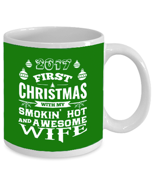 2017 First Christmas With My Smokin Hot And Awesome Wife