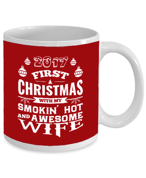 2017 First Christmas With My Smokin Hot And Awesome Wife