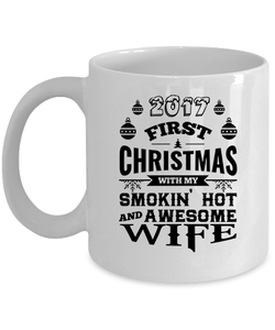 2017 First Christmas With My Smokin Hot And Awesome Wife
