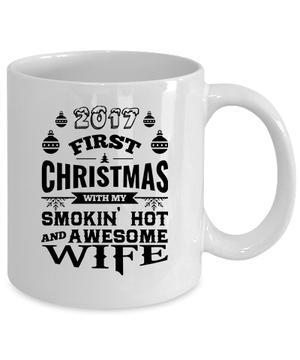 2017 First Christmas With My Smokin Hot And Awesome Wife